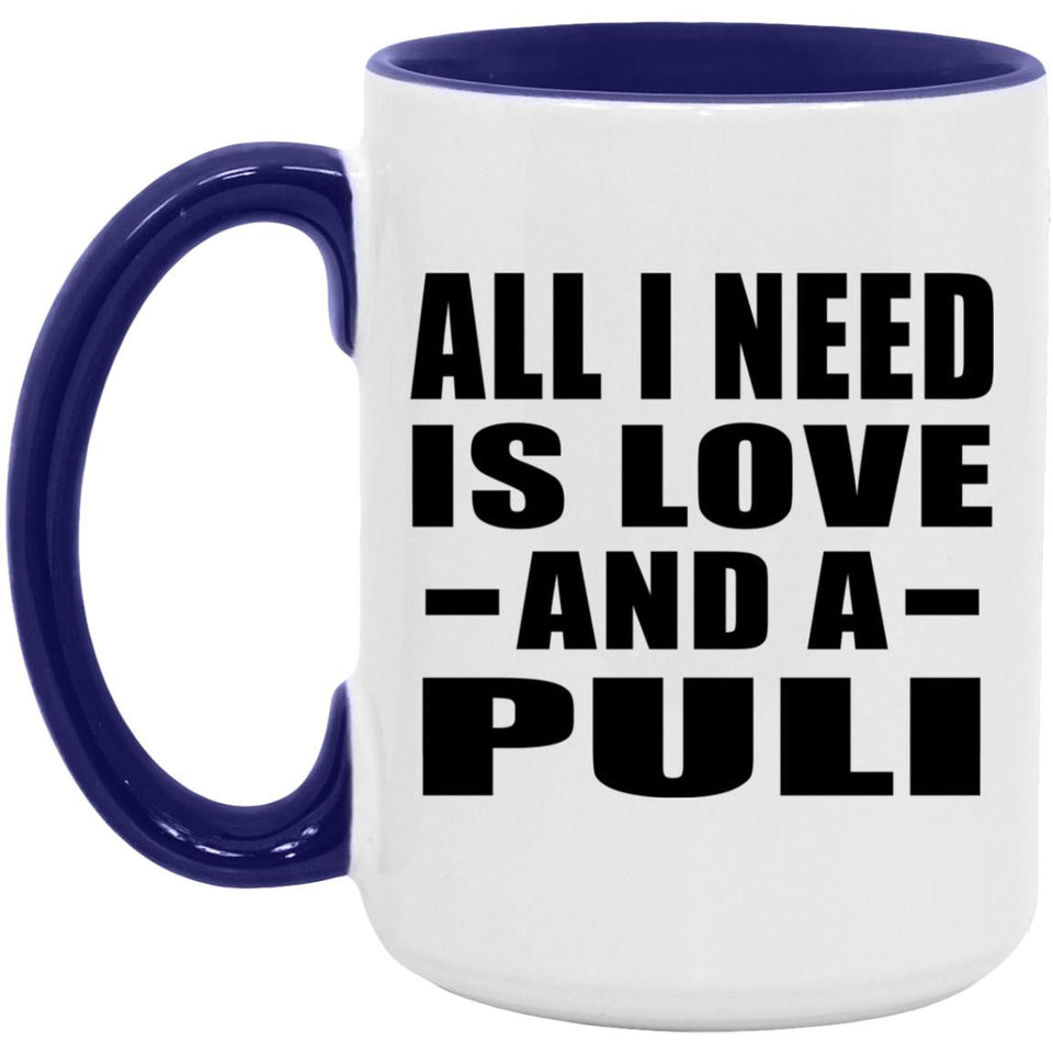 All I Need Is Love And A Puli - 15oz Accent Mug Purple