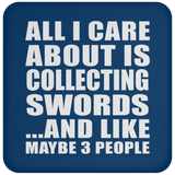 All I Care About Is Collecting Swords - Drink Coaster