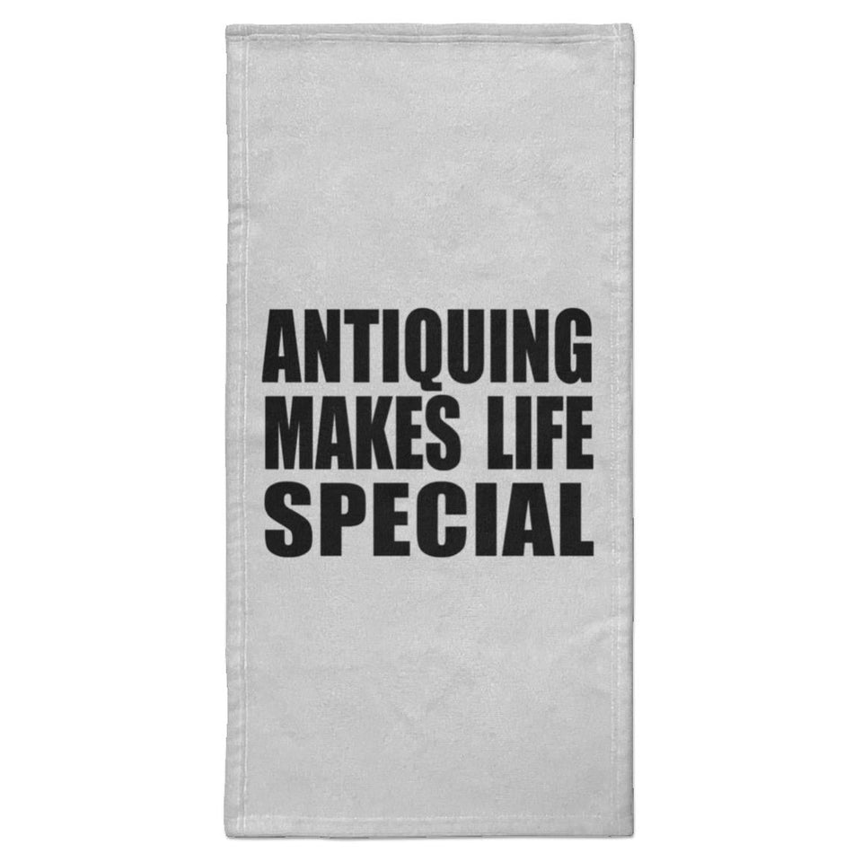 Antiquing Makes Life Special - Hand Towel