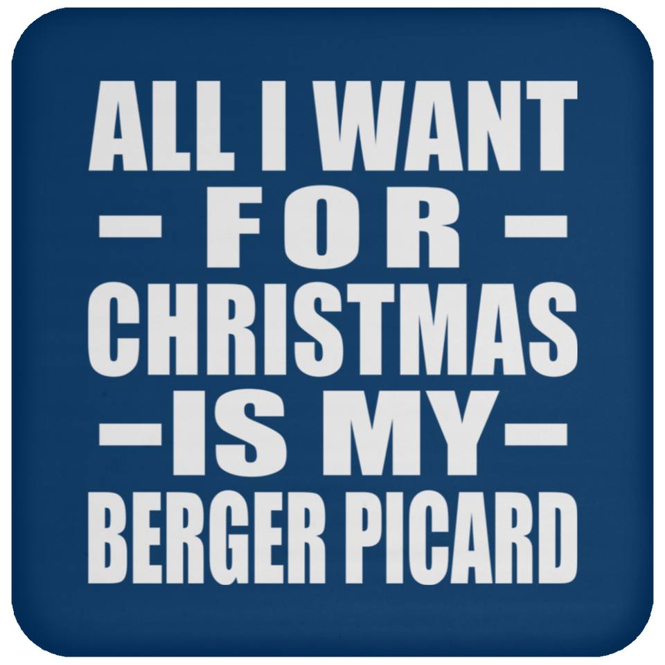 All I Want For Christmas Is My Berger Picard - Coaster