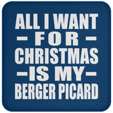 All I Want For Christmas Is My Berger Picard - Coaster
