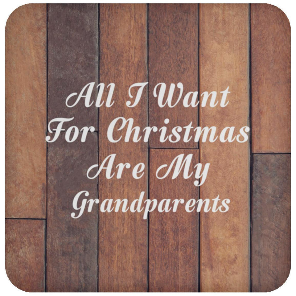 All I Want For Christmas Are My Grandparents - Drink Coaster E