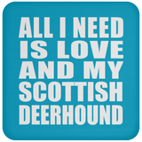 All I Need Is Love And My Scottish Deerhound - Drink Coaster