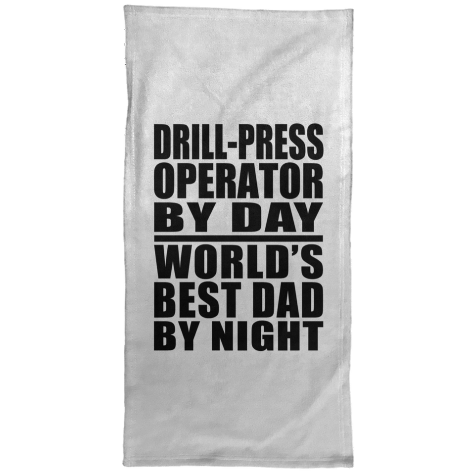 Drill-Press Operator By Day World's Best Dad By Night - Hand Towel
