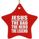 Jesus The Dad The Hero The Legend - Star Ornament