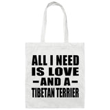 All I Need Is Love And A Tibetan Terrier - Tote Bag White