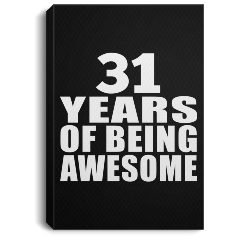 31st Birthday 31 Years Of Being Awesome - Canvas Portrait