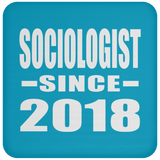 Sociologist Since 2018 - Drink Coaster