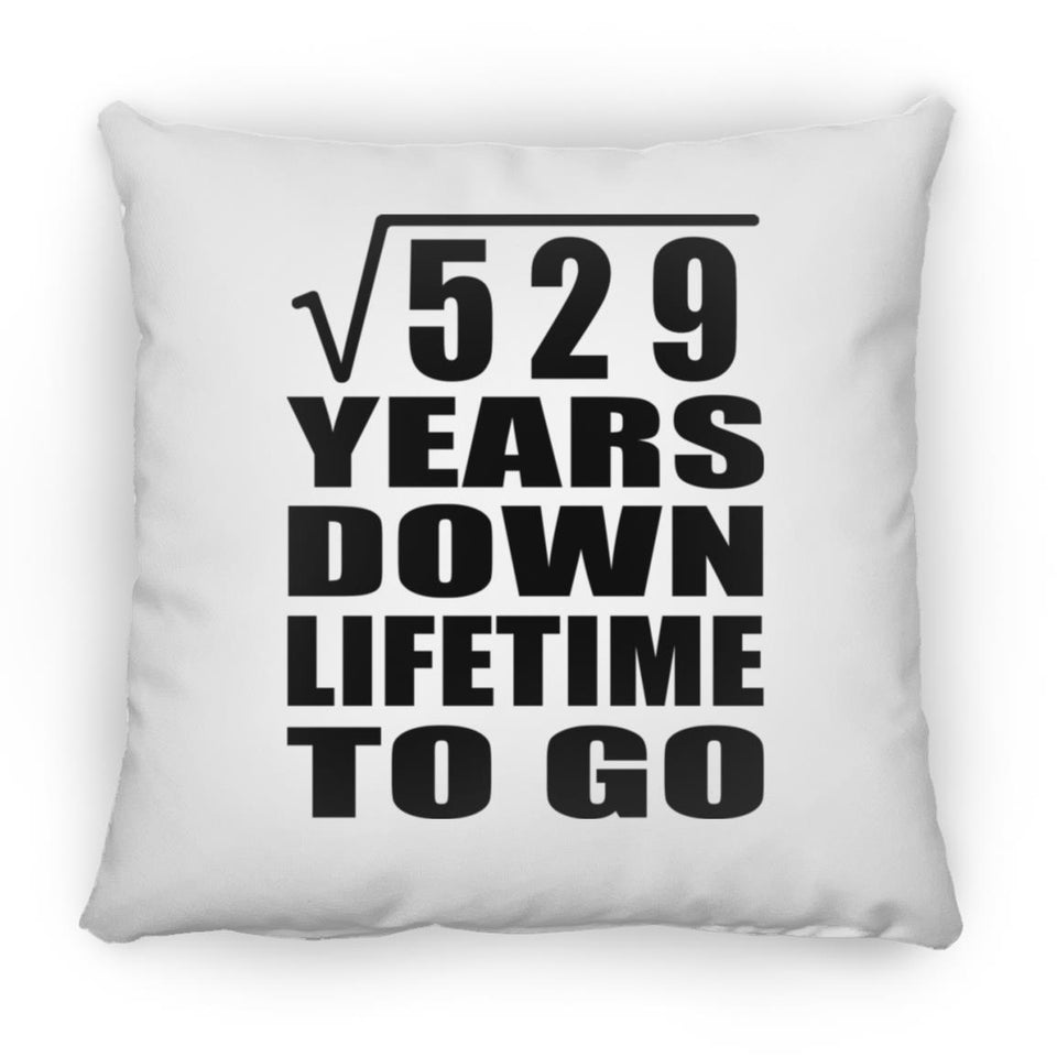 23rd Anniversary Square Root of 529 Years Lifetime To Go - Throw Pillow