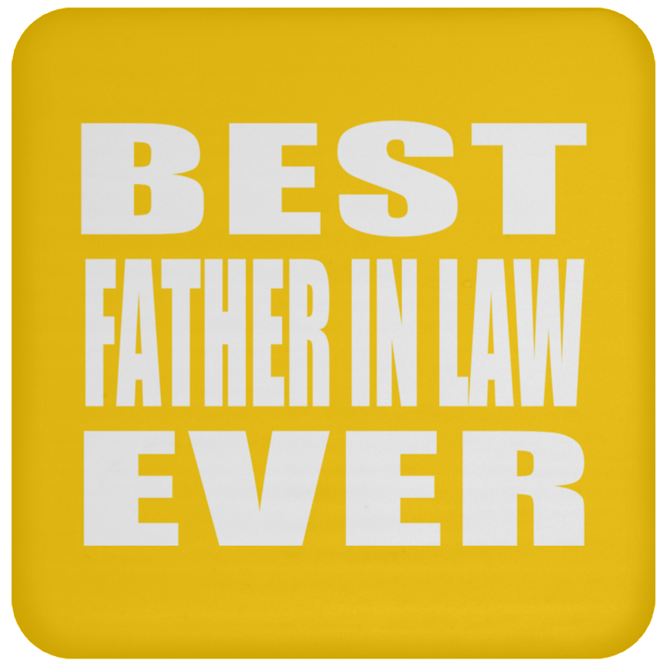Best Father In Law Ever - Drink Coaster
