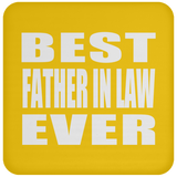 Best Father In Law Ever - Drink Coaster