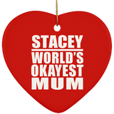 Stacey World's Okayest Mum - Heart Ornament
