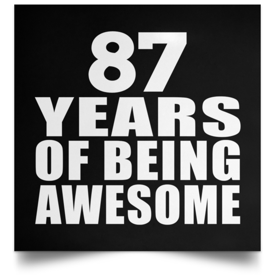 87th Birthday 87 Years Of Being Awesome - Poster Square