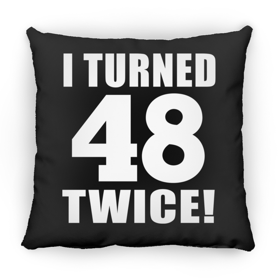 96th Birthday I Turned 48 Twice - Throw Pillow Black