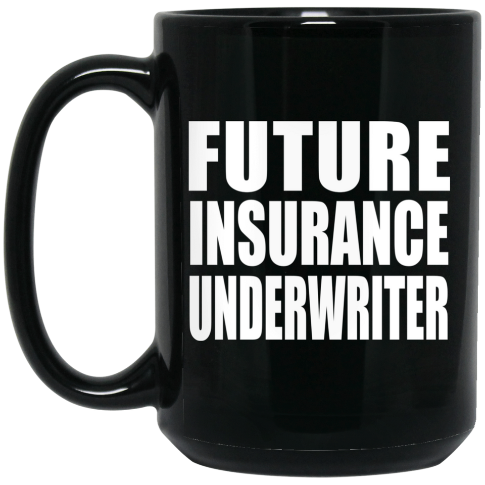 Future Insurance Underwriter - 15oz Coffee Mug Black