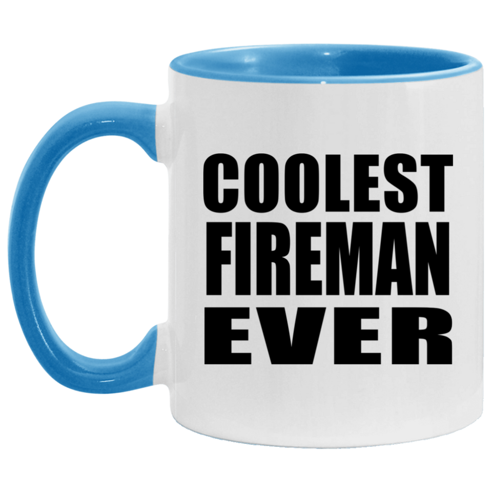 Coolest Fireman Ever - 11oz Accent Mug Blue