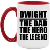 Dwight The Dad The Hero The Legend - 15oz Accent Mug Red