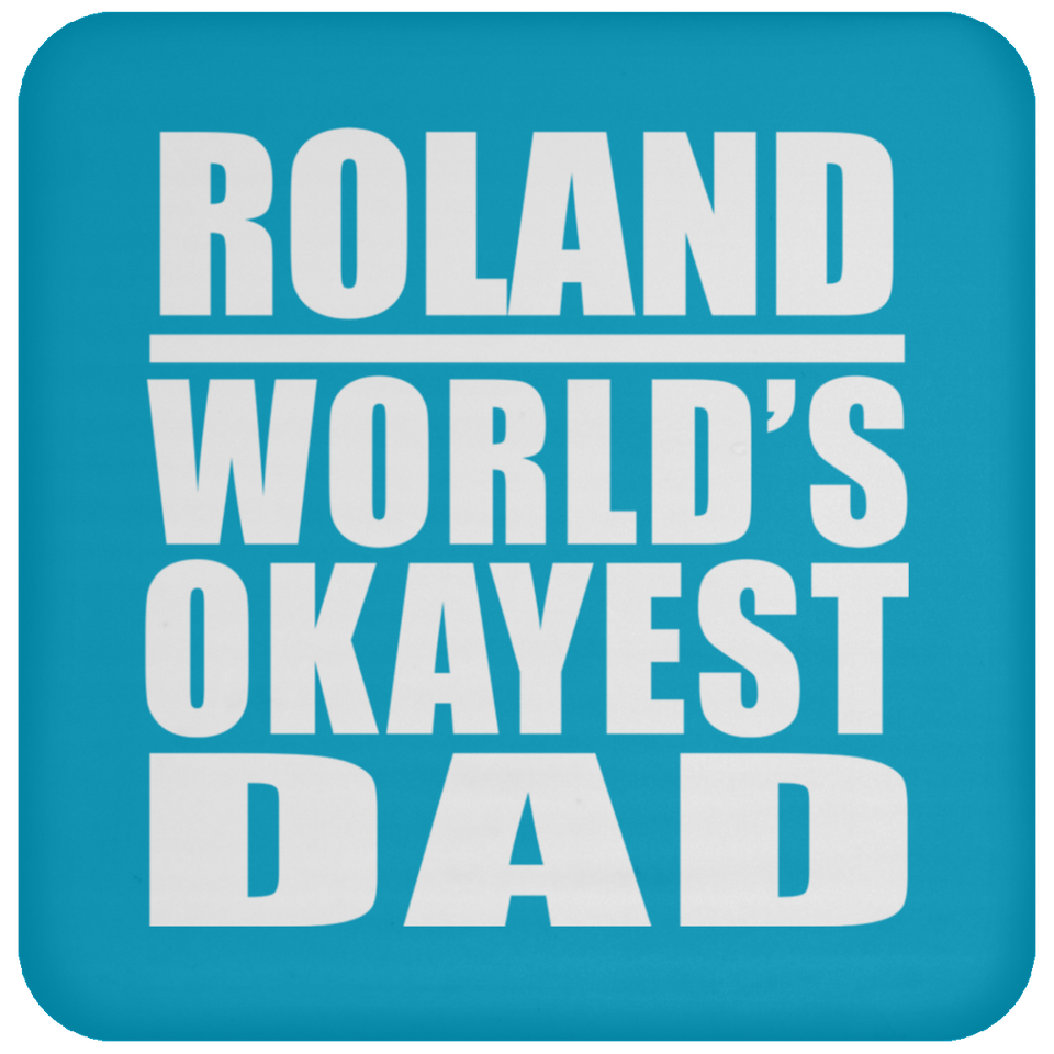 Roland World's Okayest Dad - Drink Coaster