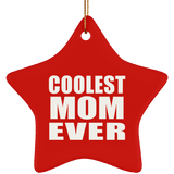 Coolest Mom Ever - Star Ornament