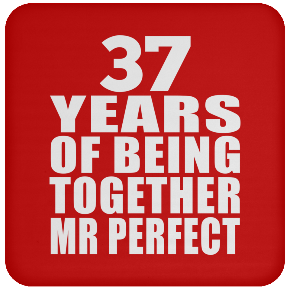 37th Anniversary 37 Years Of Being Mr Perfect - Drink Coaster