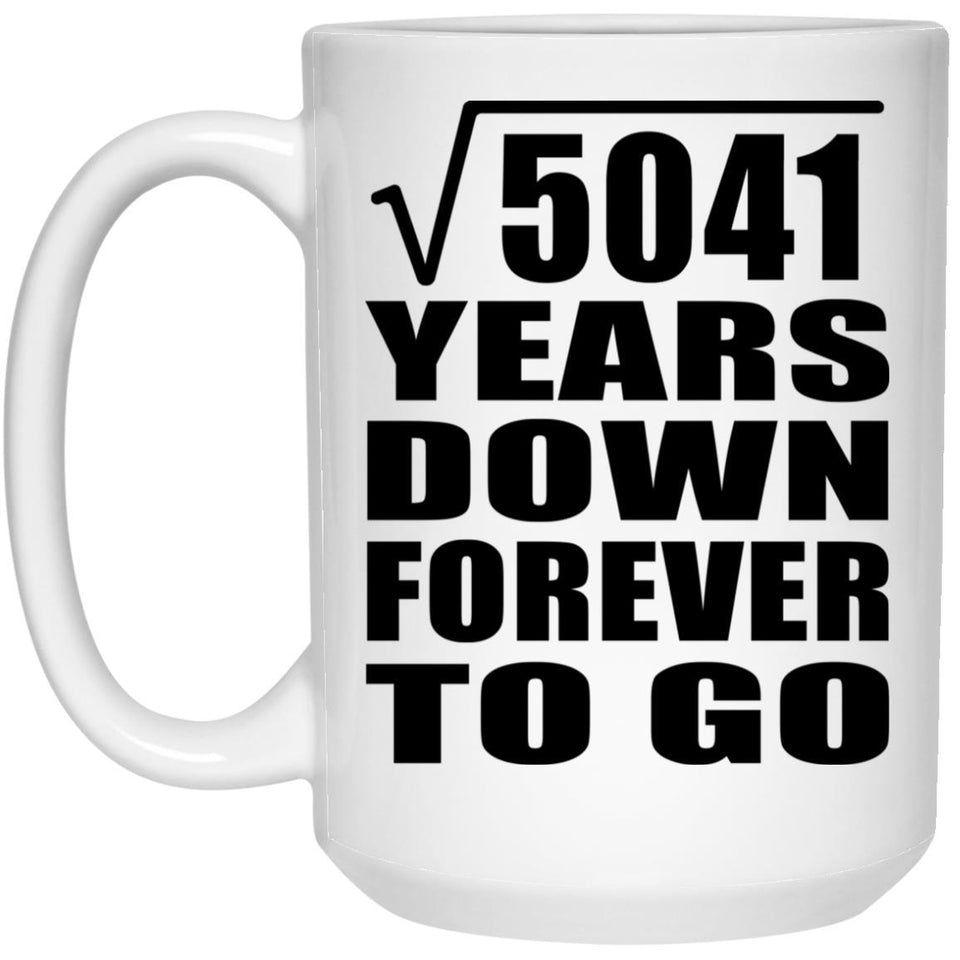 71st Anniversary Square Root of 5041 Years Down Forever To Go - 15oz Coffee Mug