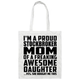 Proud Stockbroker Mom Of Awesome Daughter - Tote Bag White