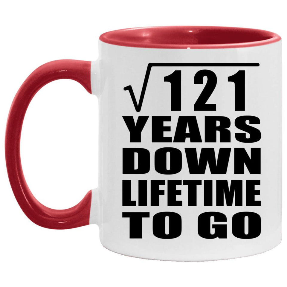 11th Anniversary Square Root of 121 Years Lifetime To Go - 11oz Accent Mug Red