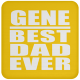 Gene Best Dad Ever - Drink Coaster