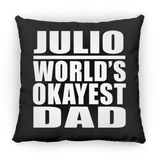 Julio World's Okayest Dad - Throw Pillow Black