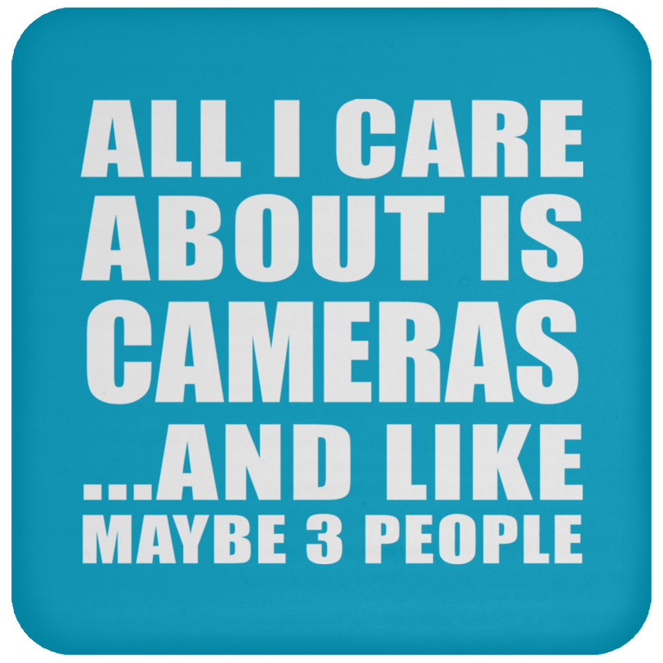 All I Care About Is Cameras - Drink Coaster