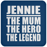Jennie The Mum The Hero The Legend - Drink Coaster