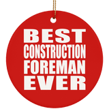 Best Construction Foreman Ever - Circle Ornament