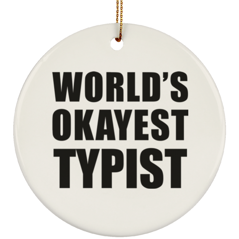 World's Okayest Typist - Circle Ornament