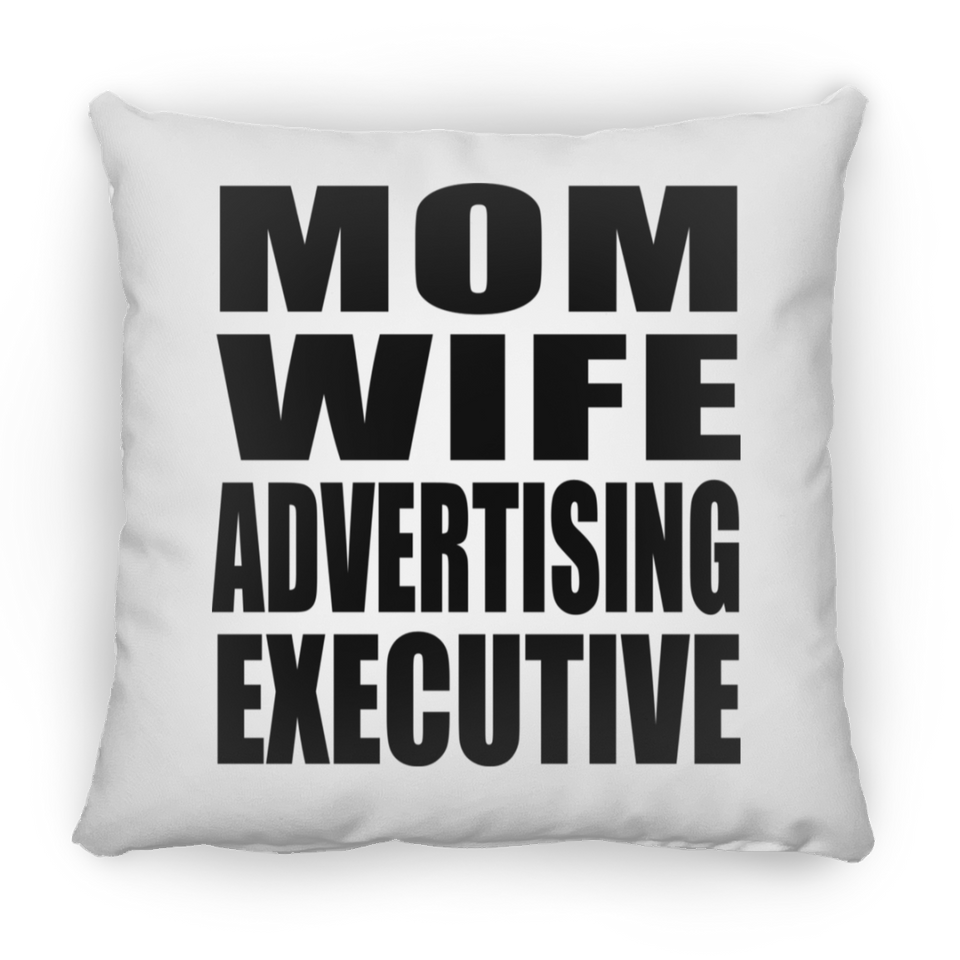 Mom Wife Advertising Executive - Throw Pillow