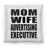 Mom Wife Advertising Executive - Throw Pillow