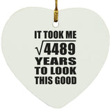 67th Birthday Took Square Root of 4489 Years To Look Good - Heart Ornament