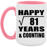 Happy 9th Anniversary Square Root of 81 Years & Counting - 15oz Accent Mug Pink