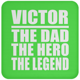 Victor The Dad The Hero The Legend - Drink Coaster