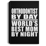 Orthodontist By Day World's Best Mom By Night - Canvas Portrait