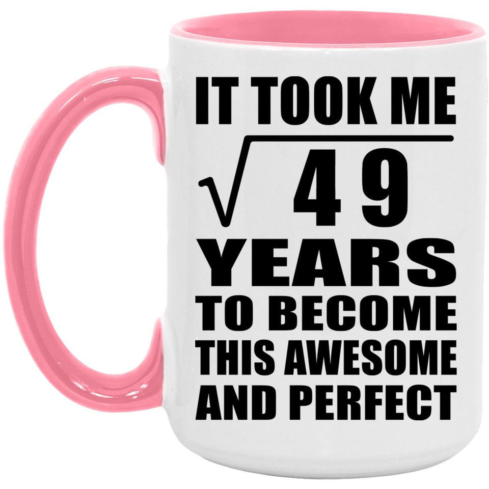 7th Birthday Took Square Root of 49 Years To Awesome - 15oz Accent Mug Pink
