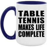 Table Tennis Makes Life Complete - 15oz Accent Mug Purple