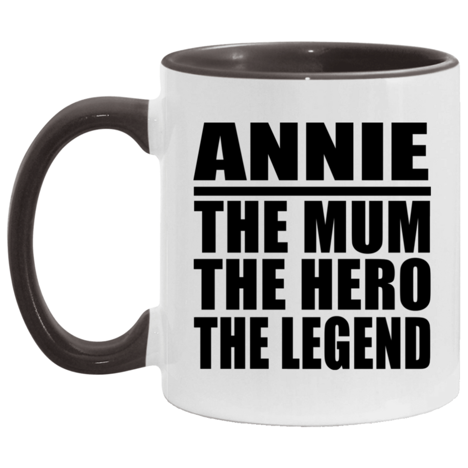 Annie The Mum The Hero The Legend - 11oz Accent Mug Black