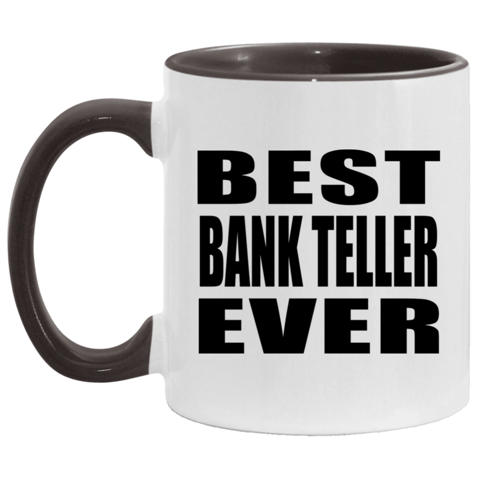 Best Bank Teller Ever - 11oz Accent Mug Black