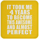 4th Birthday Took 4 Years To Become Awesome & Perfect - Drink Coaster