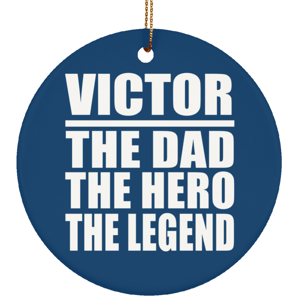 Victor The Dad The Hero The Legend - Circle Ornament