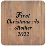 First Christmas As Mother 2022 - Drink Coaster C