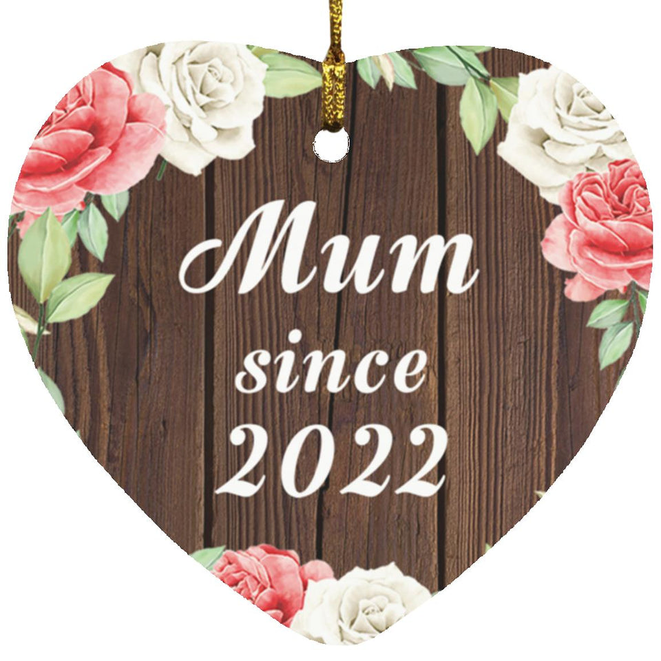 Mum Since 2022 - Heart Ornament A