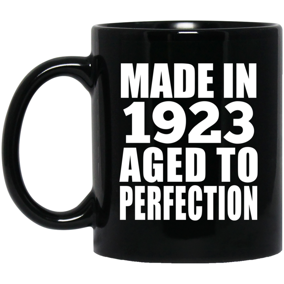 101st Birthday Made In 1923 Aged to Perfection - 11 Oz Coffee Mug Black