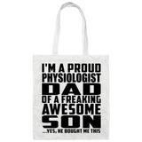 Proud Physiologist Dad Of Awesome Son - Tote Bag White