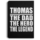 Thomas The Dad The Hero The Legend - Canvas Portrait